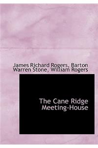 The Cane Ridge Meeting-House