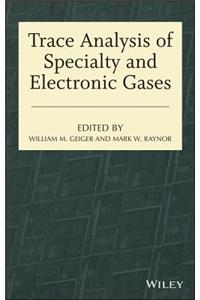 Trace Analysis of Specialty and Electronic Gases