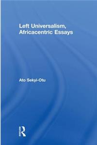 Left Universalism, Africacentric Essays