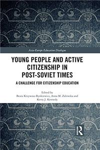 Young People and Active Citizenship in Post-Soviet Times