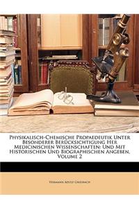 Physikalisch-Chemische Propaedeutik Unter Besonderer Berucksichtigung Her Medicinischen Wissenschaften