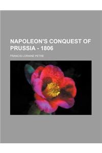 Napoleon's Conquest of Prussia - 1806