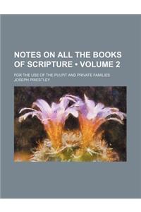 Notes on All the Books of Scripture (Volume 2); For the Use of the Pulpit and Private Families