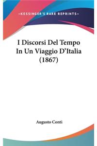 I Discorsi del Tempo in Un Viaggio D'Italia (1867)