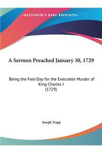 A Sermon Preached January 30, 1729