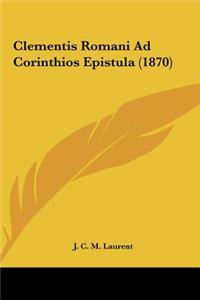 Clementis Romani Ad Corinthios Epistula (1870)