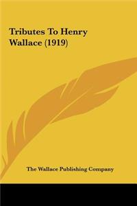 Tributes to Henry Wallace (1919)