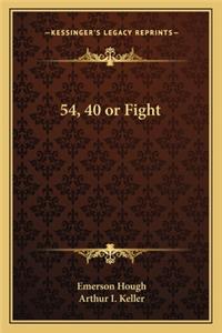 54, 40 or Fight