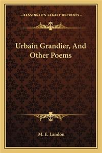 Urbain Grandier, And Other Poems