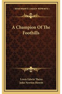 A Champion Of The Foothills