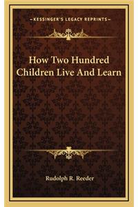 How Two Hundred Children Live and Learn