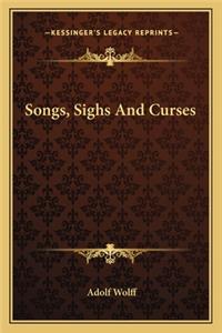 Songs, Sighs And Curses