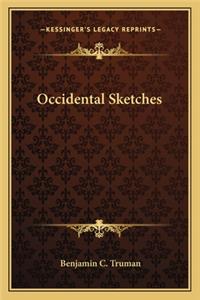 Occidental Sketches