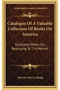 Catalogue of a Valuable Collection of Books on America