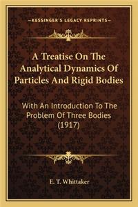 Treatise on the Analytical Dynamics of Particles and Rigid Bodies