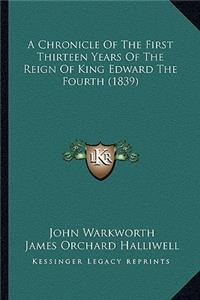 Chronicle of the First Thirteen Years of the Reign of Kinga Chronicle of the First Thirteen Years of the Reign of King Edward the Fourth (1839) Edward the Fourth (1839)