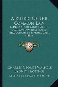 Rubric of the Common Law