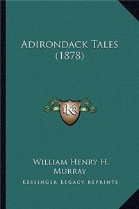 Adirondack Tales (1878)