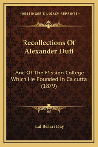 Recollections of Alexander Duff