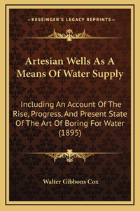 Artesian Wells As A Means Of Water Supply