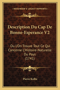 Description Du Cap De Bonne-Esperance V2: Ou L'On Trouve Tout Ce Qui Concerne L'Histoire-Naturelle Du Pays (1741)