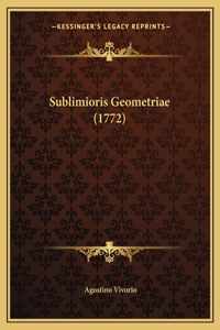 Sublimioris Geometriae (1772)