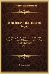 The Indians Of The Pikes Peak Region