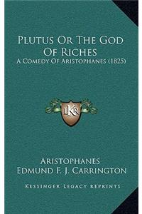 Plutus Or The God Of Riches