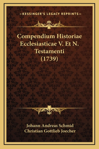 Compendium Historiae Ecclesiasticae V. Et N. Testamenti (1739)