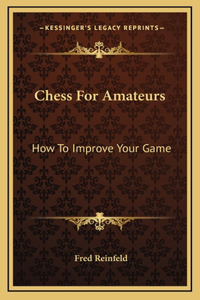 Chess For Amateurs