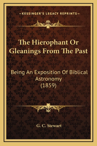 The Hierophant Or Gleanings From The Past