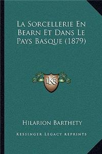 Sorcellerie En Bearn Et Dans Le Pays Basque (1879)