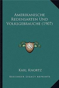 Amerikanische Redensarten Und Volksgebrauche (1907)