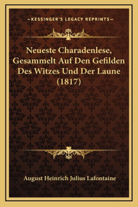 Neueste Charadenlese, Gesammelt Auf Den Gefilden Des Witzes Und Der Laune (1817)