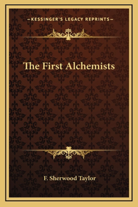 The First Alchemists