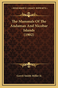 The Mammals Of The Andaman And Nicobar Islands (1902)