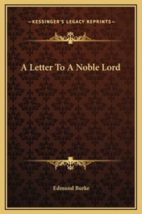 A Letter To A Noble Lord