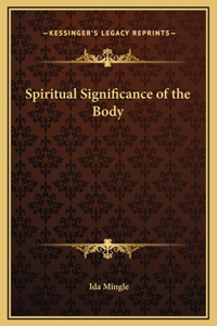 Spiritual Significance of the Body