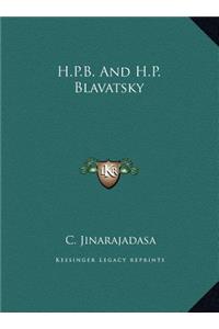 H.P.B. And H.P. Blavatsky