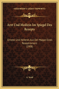 Arzt Und Medizin Im Spiegel Des Rezepts