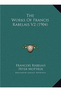The Works Of Francis Rabelais V2 (1904)