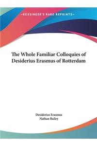 The Whole Familiar Colloquies of Desiderius Erasmus of Rotterdam