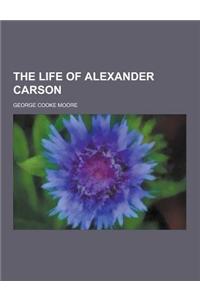 The Life of Alexander Carson