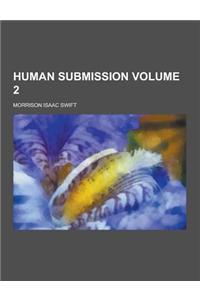 Human Submission Volume 2