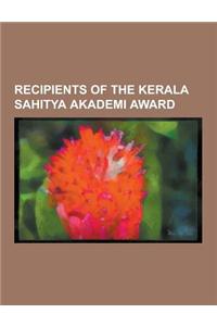 Recipients of the Kerala Sahitya Akademi Award: Padmarajan, M. T. Vasudevan Nair, O. V. Vijayan, S. K. Pottekkatt, P. K. Balakrishnan, A. Ayyappan, Th