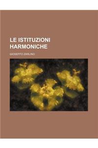 Le Istituzioni Harmoniche (Italian Edition)