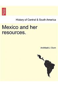 Mexico and Her Resources.