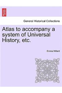 Atlas to Accompany a System of Universal History, Etc.
