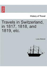 Travels in Switzerland, in 1817, 1818, and 1819, Etc. Vol.II