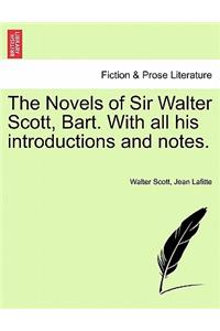 Novels of Sir Walter Scott, Bart. With all his introductions and notes.
